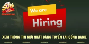 Xem thông tin mới nhất đăng tuyển tại cổng game