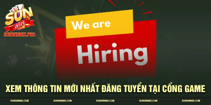 Xem thông tin mới nhất đăng tuyển tại cổng game